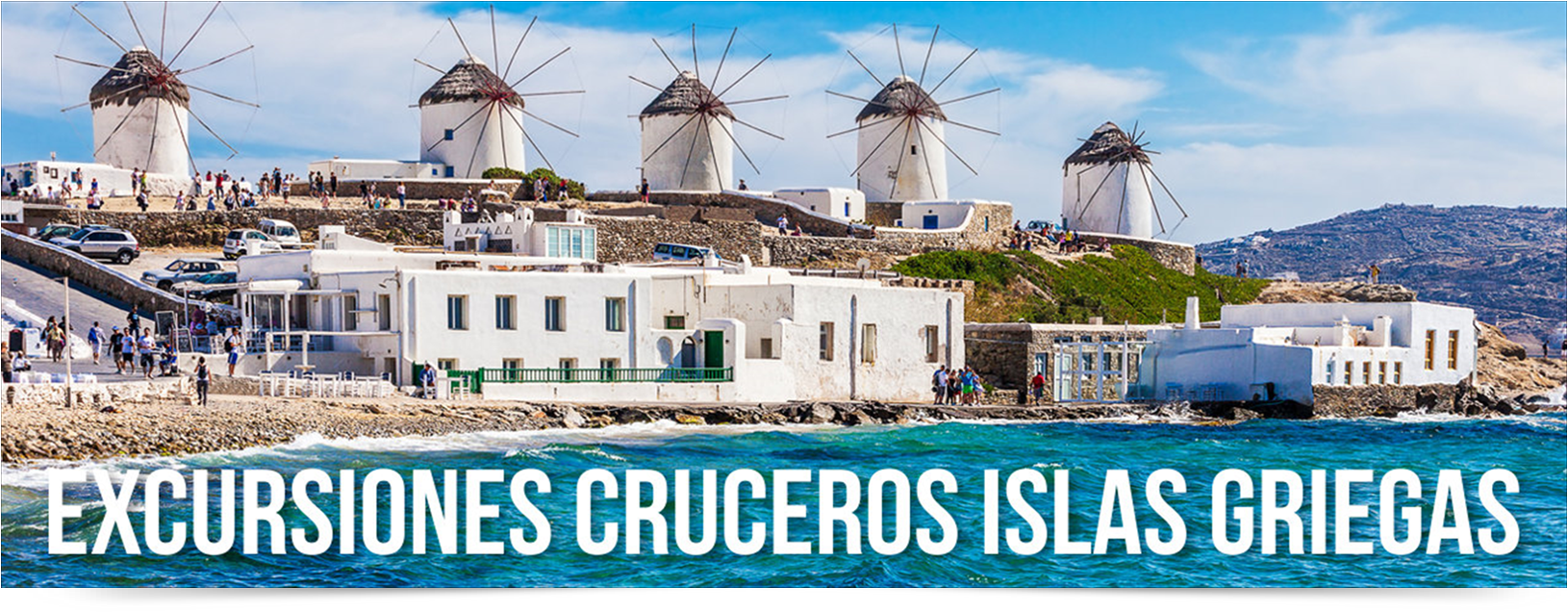 EXCURSIONES CRUCEROS POR LAS ISLAS GRIEGAS EXCURSIONES CRUCEROS POR LAS ISLAS GRIEGAS